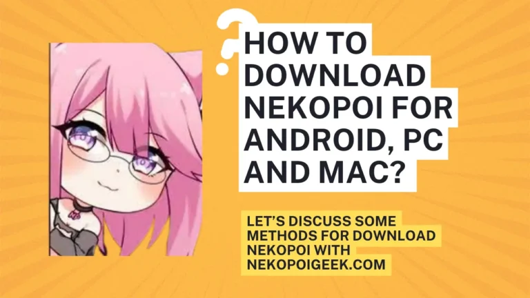 How to Download Nekopoi For Android, PC and Mac? (Ultimate Guide) 2024